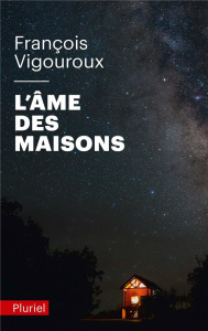 L'âme des maisons - Vigouroux François