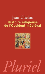 Histoire religieuse de l'Occident médiéval - Chélini Jean