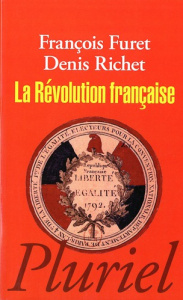 La Révolution française - Furet François ; Richet Denis