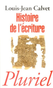Histoire de l'écriture - Calvet Louis-Jean