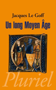 Un long Moyen Age - Le Goff Jacques