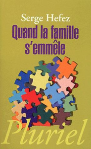 Quand la famille s'emmêle - Hefez Serge