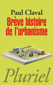Brève histoire de l'urbanisme - Claval Paul