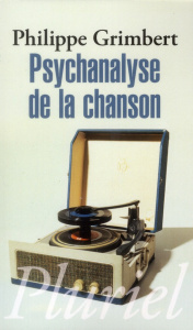 Psychanalyse de la chanson - Grimbert Philippe