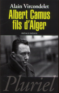 Albert Camus, fils d'Alger - Vircondelet Alain