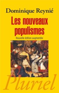 Les nouveaux populismes. Edition revue et augmentée - Reynié Dominique