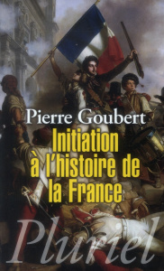 Initiation à l'histoire de la France - Goubert Pierre