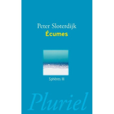 Sphères. Tome 3, Ecumes, sphérologie plurielle - Sloterdijk Peter ; Mannoni Olivier