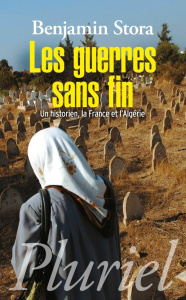 Les guerres sans fin - Stora Benjamin