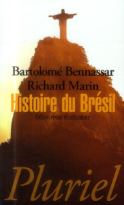 Histoire du Brésil. Edition revue et augmentée - Bennassar Bartolomé ; Marin Richard