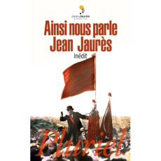 Ainsi nous parle Jean Jaurès - Fontaine Marion
