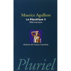 La République. Tome 2, Nouveaux drames et nouveaux espoirs (1932 à nos jours), Edition revue et augm - Agulhon Maurice