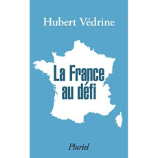 La France au défi - Védrine Hubert