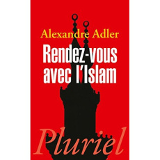 Rendez-vous avec l'Islam - Adler Alexandre