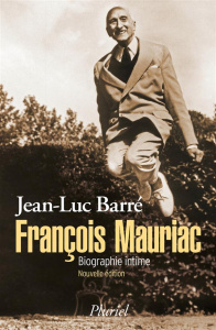 François Mauriac. Biographie intime - Barré Jean-Luc
