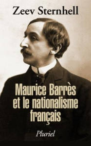 Maurice Barrès et le nationalisme français - Sternhell Zeev