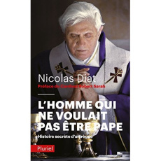 L'homme qui ne voulait pas être pape. Histoire secrète d'un règne - Diat Nicolas ; Sarah Robert