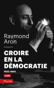 Croire en la démocratie - Aron Raymond ; Duclert Vincent ; Bachelier Christi