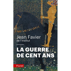 La guerre de Cent Ans - Favier Jean
