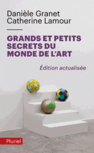 Grands et petits secrets du monde de l'art - Granet Danièle ; Lamour Catherine