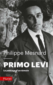 Primo Levi. Le passage d'un témoin - Mesnard Philippe