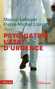 Psychiatrie : l'état d'urgence - Leboyer Marion ; Llorca Pierre-Michel ; Durand-Zal