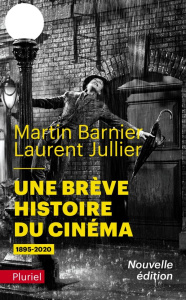 Une brève histoire du cinéma. 1895-2020 - Barnier Martin ; Jullier Laurent