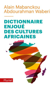 Dictionnaire enjoué des cultures africaines - Mabanckou Alain ; Waberi Abdourahman