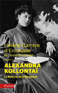 Alexandra Kollontaï. La Walkyrie de la Révolution - Carrère d'Encausse Hélène