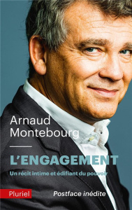 L'engagement. Un récit intime du pouvoir - Montebourg Arnaud