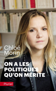 On a les Politiques qu'on mérite - Morin Chloé