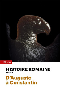 Histoire romaine. Tome 2, D'Auguste à Constantin - Christol Michel ; Cosme Pierre ; Hurlet Frédéric ;