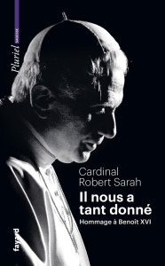 Il nous a tant donné. Hommage à Benoît XVI - Sarah Robert