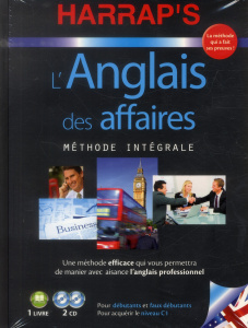 L'anglais des affaires. Méthode intégrale, avec 2 CD audio - Blanche Sylvain ; Chevallier Bérangère ; Wight Tom