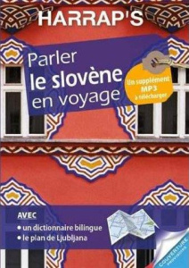 Parler le slovène en voyage. Avec un plan détachable de Ljubljana - Schlamberger-Brezar Mojca ; Herrity Peter ; Petric