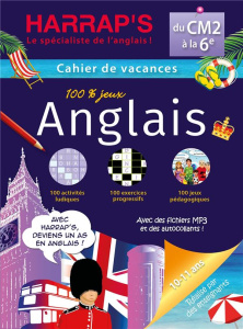 Harrap's Cahier de Vacances du CM2 à la 6e. 100% jeux anglais