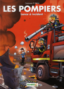 Les Pompiers Tome 10 : Lance à incident - Cazenove Christophe