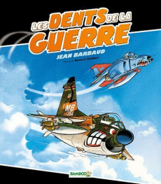 Les dents de la guerre - Barbaud Jean ; Chabbert Bernard