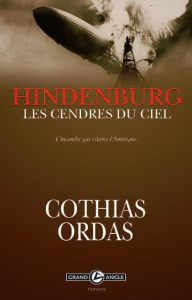 Hindenburg, les cendres du ciel - Cothias Patrick ; Ordas Patrice