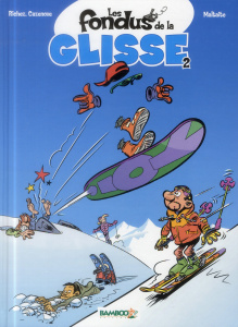 Les fondus de la glisse Tome 2 - Maltaite Eric - Richez Hervé - Cazenove Christophe