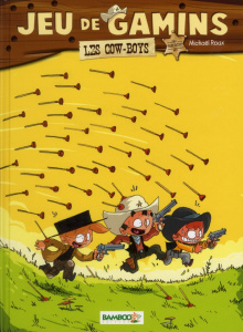 Jeu de gamins Tome 2 : Les cow-boys - Roux Mickaël