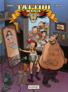 Tattoo Mania Tome 2 - Cazenove Christophe ; Di Martino Richard ; Loïs Ju