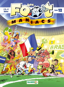 Les Footmaniacs Tome 12 - Jenfèvre Henri ; Cazenove Christophe ; Sulpice Oli