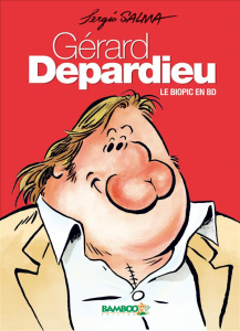 Gérard Depardieu. L'acteur-nez - Salma Sergio