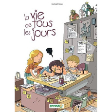 La vie de tous les jours Tome 1 - Roux Mickaël