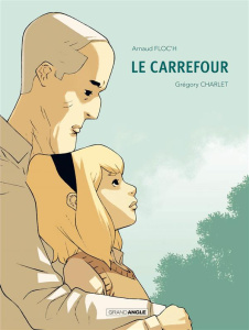 Le carrefour - Floc'h Arnaud ; Charlet Grégory