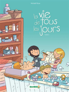 La vie de tous les jours Tome 2 - Roux Mickaël