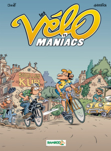 Les Vélomaniacs Tome 11 - Garréra Jean-Luc ; Julié Alain ; Amouriq Alexandre