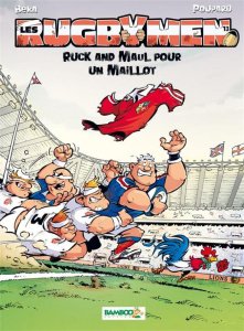 Les Rugbymen Tome 13 : Ruck and Maul pour un maillot - BEKA/POUPARD/COSSON