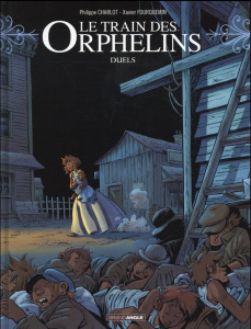 Le train des orphelins Tome 6 : Duels - Charlot Philippe ; Fourquemin Xavier ; Smulkowski